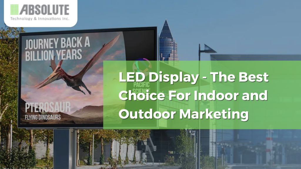 LED Display for Indoor and Outdoor Marketing